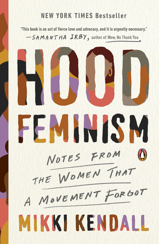 Hood Feminism (Notes from the Women That a Movement Forgot)