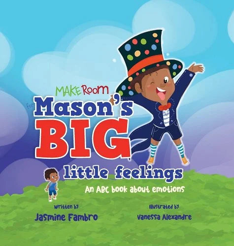 Mason's BIG little feelings: An ABC book about emotions