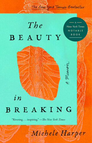 The Beauty in Breaking (A Memoir)