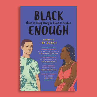 Black Enough (Stories of Being Young & Black in America)